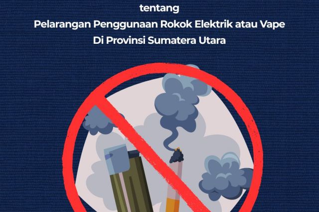 INSTRUKSI GUBERNUR PROVINSI SUMATERA UTARA TENTANG PELARANGAN PENGGUNAKAN ROKOK ELEKTRIK/VAPE DI PROVINSI SUMATERA UTARA
